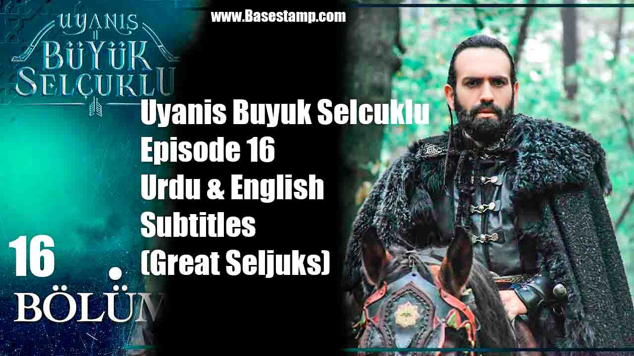 ▷❤️Uyanis Buyuk Selcuklu Episode 16 Urdu & English Subtitles (Great Seljuks)