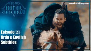 Uyanis Buyuk Selcuklu Episode 21 Urdu & English Subtitles