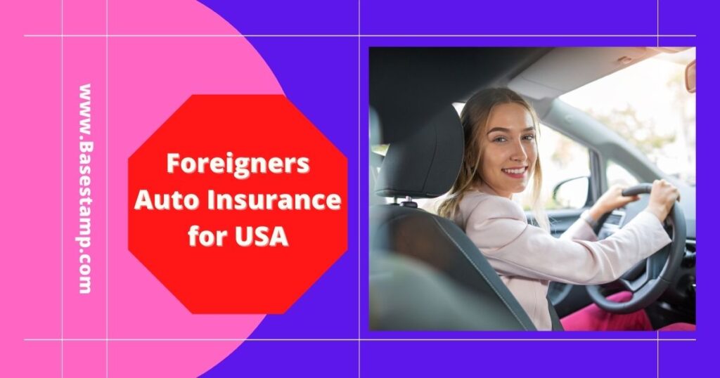 ️(Explained) Foreigners Auto Insurance For USA 2021