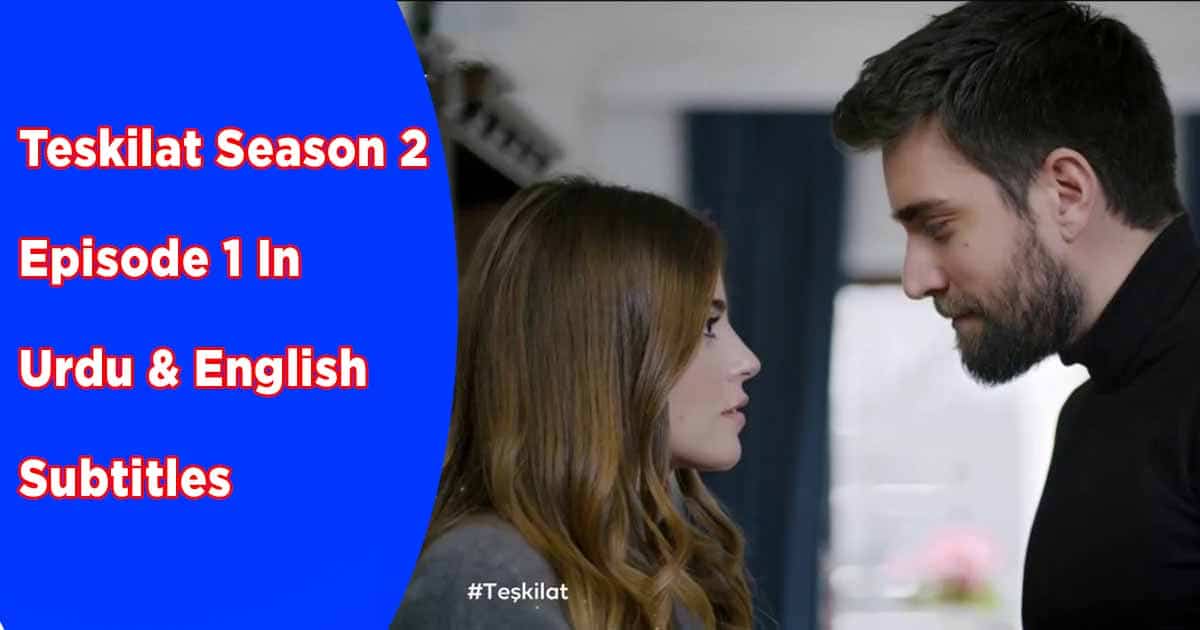 Teskilat Season 2 Episode 1 In Urdu & English Subtitles